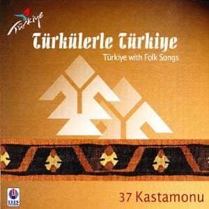 ALBÜMLERİ Türkülerle Türkiye Kastamonu Albümü