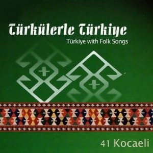 ALBÜMLERİ Türkülerle Türkiye Kocaeli Albümü