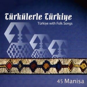 ALBÜMLERİ Türkülerle Türkiye Manisa Albümü